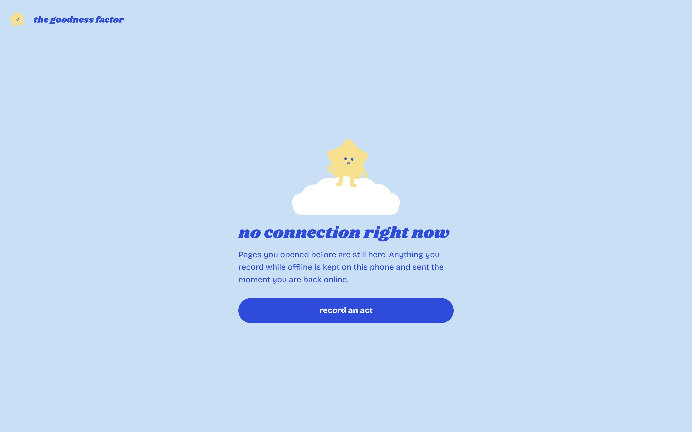 The no-connection page: pages opened before are still here, anything recorded is kept on the phone and sent when back online